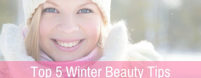 Top 5 Winter Beauty Tips