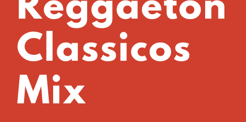 Reggaeton Classicos Mix